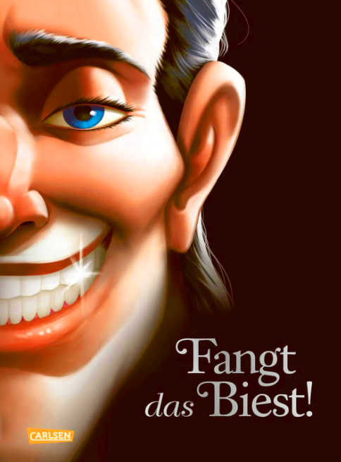 The Disney Villain Gaston - Der Disney Bösewicht Gaston. Was du über Gaston aus Disney Film Die Schöne und das Biest wissen solltest. Buchvorschlag Fang das Biest!