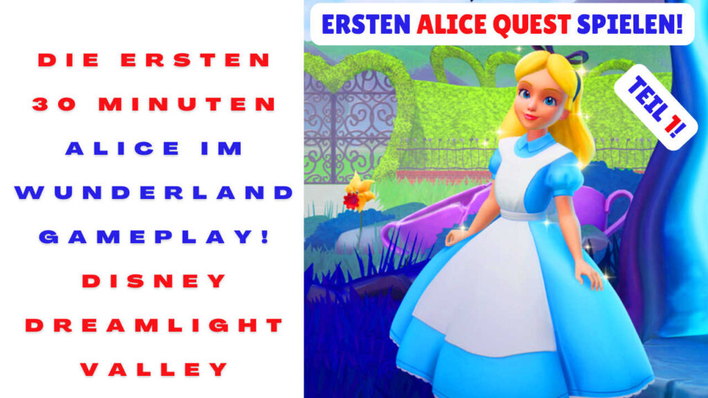 Die ersten 30 Minuten Gameplay Alice im Wunderland im Gameloft Spiel Disney Dreamlight Valley mit Nils Sistorian von Johnny and Friends Gaming 2025